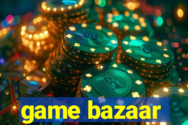 game bazaar